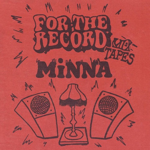 For The Record Mixtapes | MiNNA 005