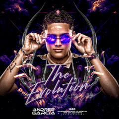 THE EVOLUTION - ANDRES GARCIA DJ