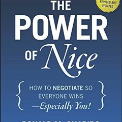 GET EPUB 📘 The Power of Nice: How to Negotiate So Everyone Wins - Especially You! by