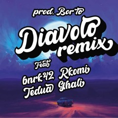 Bnkrk44, Ghali, Rkomi, Tedua -  Diavolo Rmx (prod. Bor7o)