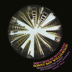 Sonny Boy Williamson, Brian Auger & The Trinity - Don’t Send Me No Flowers