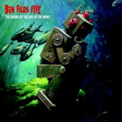 The Sound of the Life of the Mind - by Ben Folds