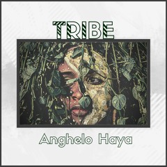 Tribe - Anghelo Haya