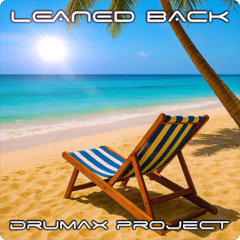 DRUMAX No. 67 // LEANED BACK