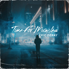 Eric Deray - Time For Miracles