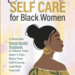 [View] KINDLE PDF EBOOK EPUB Emotional Self Care for Black Women: A Powerful Mental H