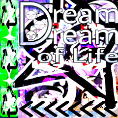 Dream of Life *Prod. DJ 9Xx*