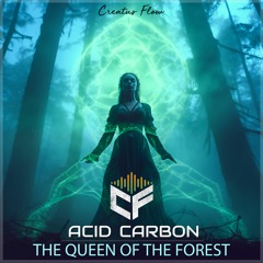 Acid Carbon - The Queen Of The Forest (Original Mix) Preview