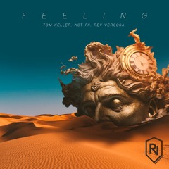 Tom Keller, Act Fx, Rey Vercosa - Feeling (Extended Mix)