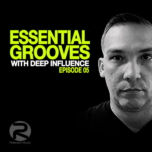 Essential Grooves With Deep Influence Episode 05