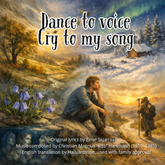 Dance to my voice, cry with my song