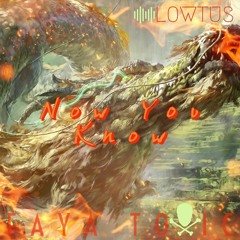 LOWTUS  - Now You Know