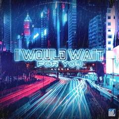 I Would Wait for You (feat. D-Varg)
