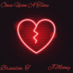 Brandon. T - Once Upon A Time (Ft Jmoony)