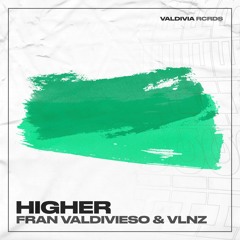 Fran Valdivieso & VLNZ - Higher (Radio Edit)