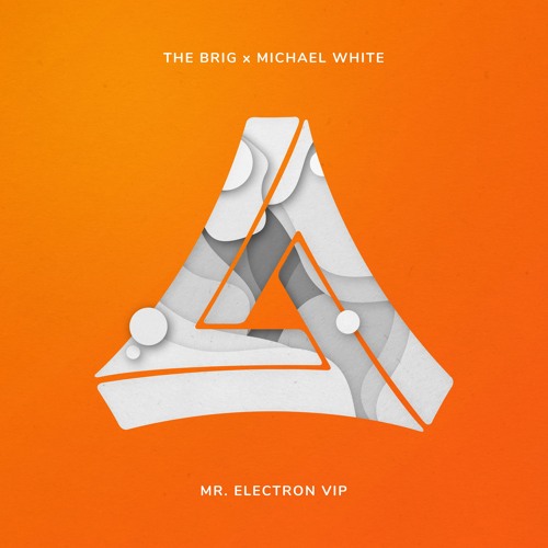 The Brig X Michael White - Mr. Electron (The Brig VIP)
