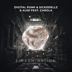 Digital Punk & Sickddellz & Alee ft. Carola - Extermination