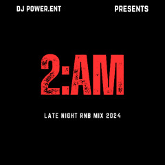 2:AM LATE NIGHT R&B MIX 2024