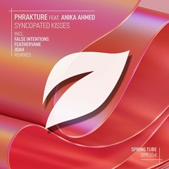 Phrakture feat. Anika Ahmed - Syncopated Kisses (Feathervane Remix)
