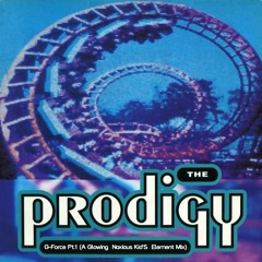 The Prodigy - G - Force Part 1 (Energy Flow) [A Glowing Noxious Kid's Element Mix]