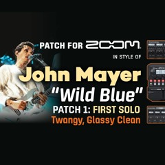 Guitar Patch Zoom MultiFX in style of John Mayer "Wild Blue", Clean First Solo