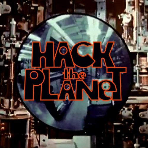 Hack The Planet 441 on 5-20-23