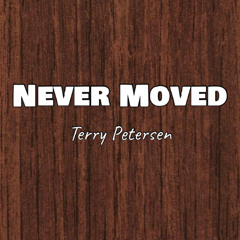 Never Moved, English, Terry Petersen, August 27, 2025, Lake City, FL USA