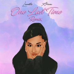 Ariana Grande - One Last Time (Leventis UKG/Garage Remix)