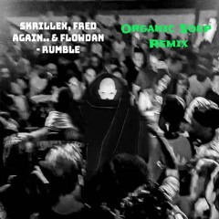 Skrillex, Fred Again & Flowdan - Rumble (Organic Soup Remix) **FREE DOWNLOAD**