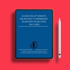 Guide for Attorneys Recruited to Represent Plaintiffs in Section 1983 Cases (Seventh Circuit Gu