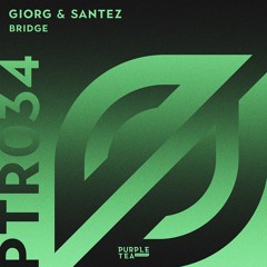 GIORG & Santez - Bridge (Radio Edit) [Purple Tea Records]