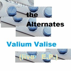 The Alternates - Valium Valise non-release