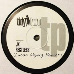 JX - Restless (Lucas Deyong Rework) [FREE DOWNLOAD]