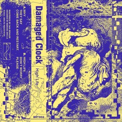 Damaged Clock - Come Back And Restart [Bruto Industries]