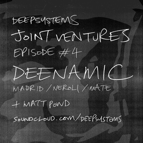 DEEPSYSTEMS JOINT VENTURES EPISODE 4 DEENAMIC