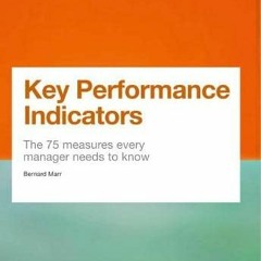 [Get] EBOOK EPUB KINDLE PDF Key Performance Indicators (KPI): The 75 measures every m