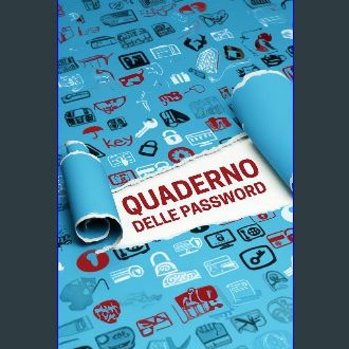 Stream [READ] 💖 QUADERNO DELLE PASSWORD (Italian Edition) [PDF] by  LeahMadilynn