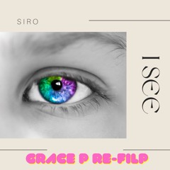 SIRO - I SEE (Grace P Re - Filp)