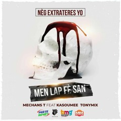 MECHANST - Men Lap Fè San -feat.Kasoumee & TonyMix
