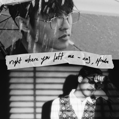 right where you left me - eaJ, Hindia