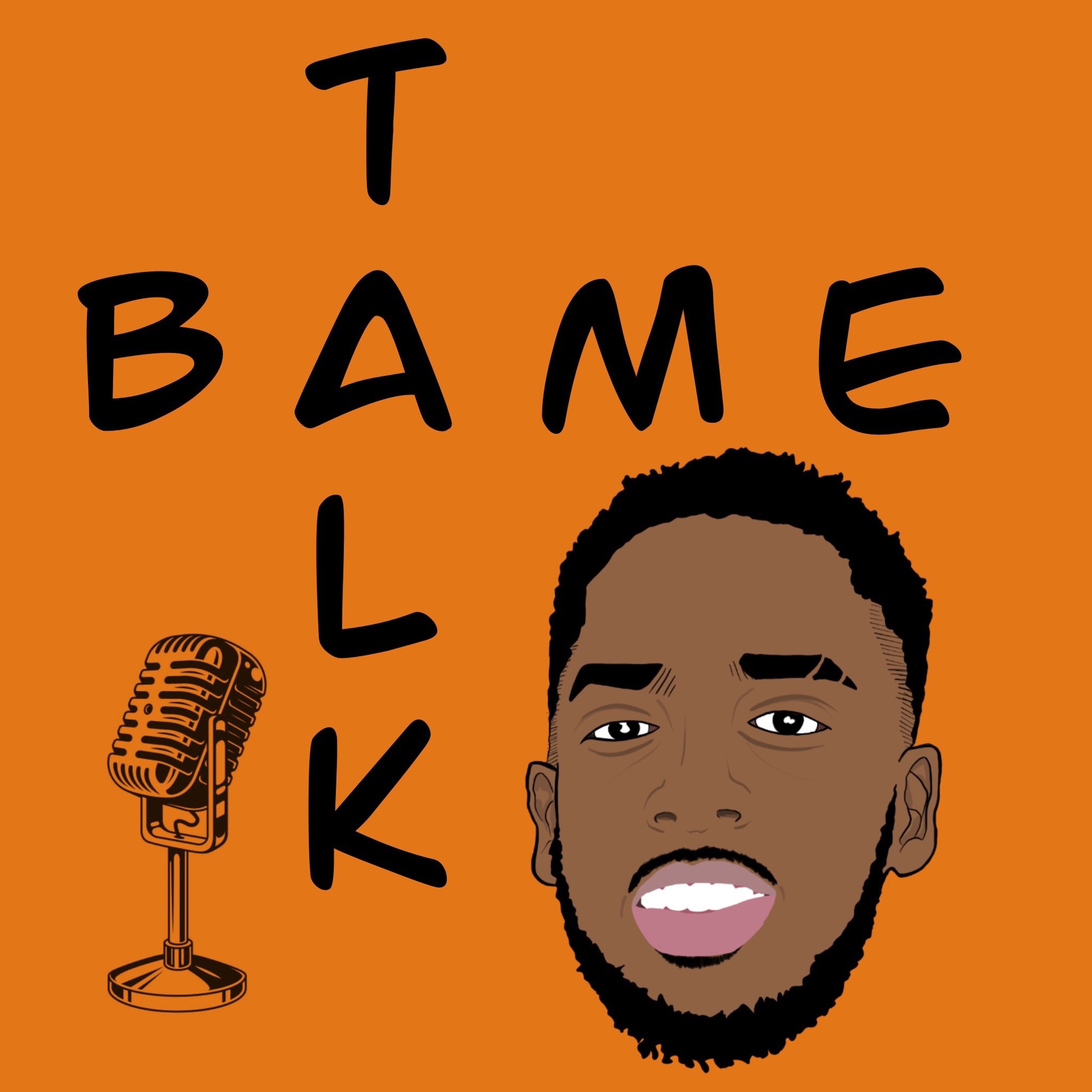 Talk BAME Podcast