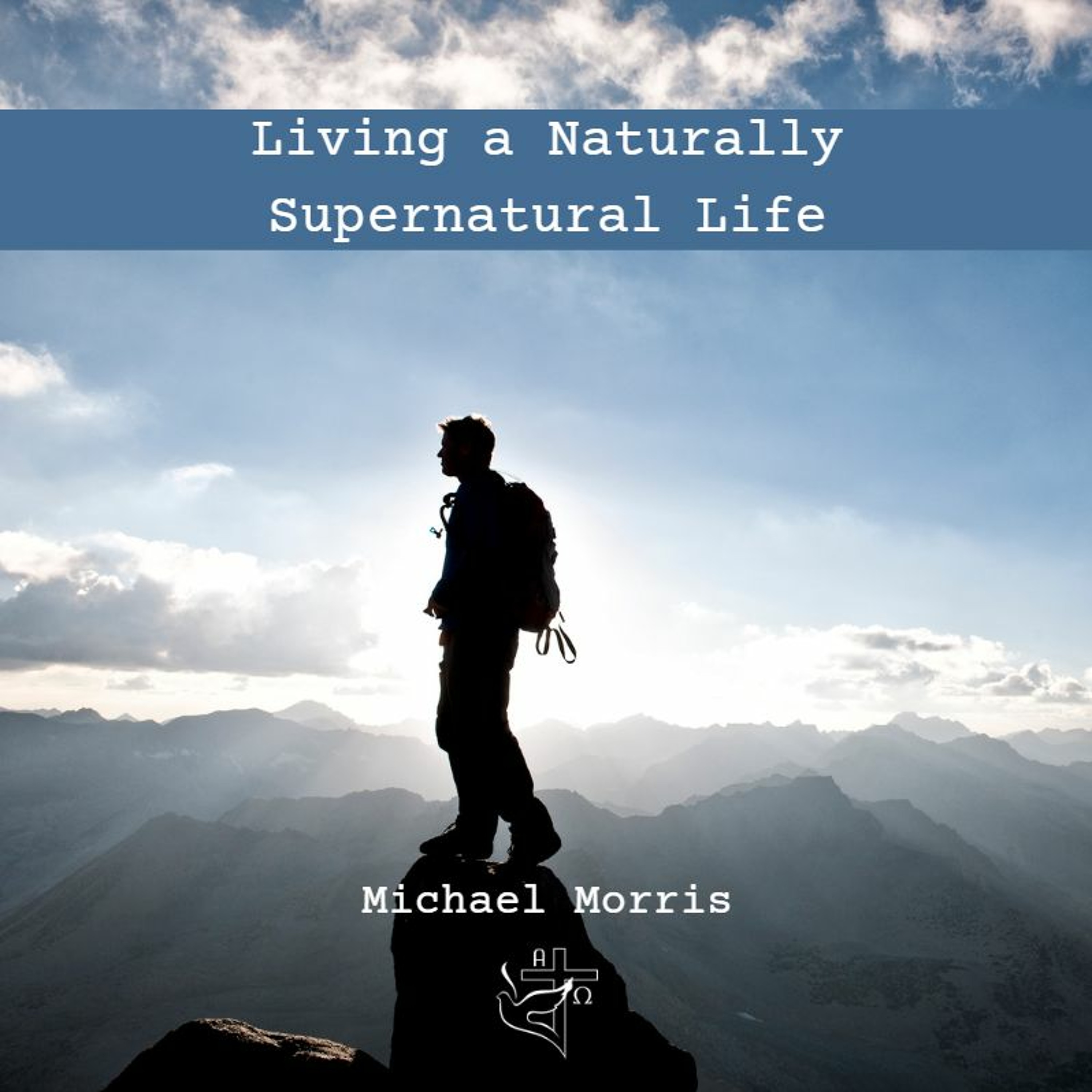 Living a Naturally Super Natural Life - Part 3 episode artwork