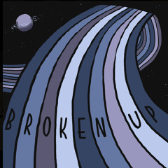 Broken Up