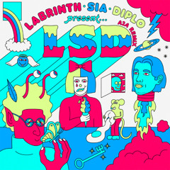 Sia, Diplo & Labrinth - Welcome to the Wonderful World of (A2A REMIX)