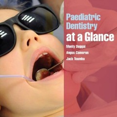 ❤️ Read Paediatric Dentistry at a Glance by  Monty Duggal,Angus Cameron,Jack Toumba