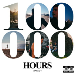 100,000 Hours (Prod. DannyV)
