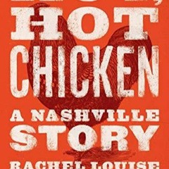 Pdf download Hot, Hot Chicken: A Nashville Story
