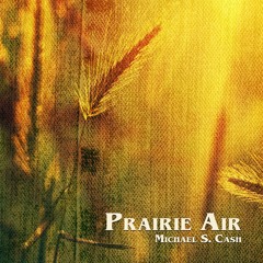 Prairie Air - The Ballad of Walt Whitman