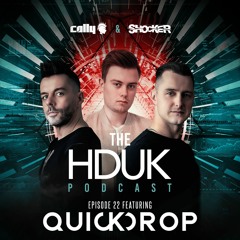 HDUK Podcast Episode 22 - Cally & Shocker ft. Quickdrop | Free Download