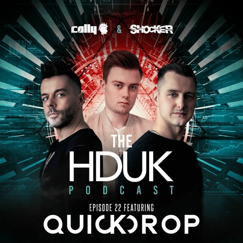 HDUK Podcast Episode 22 - Cally & Shocker ft. Quickdrop | Free Download